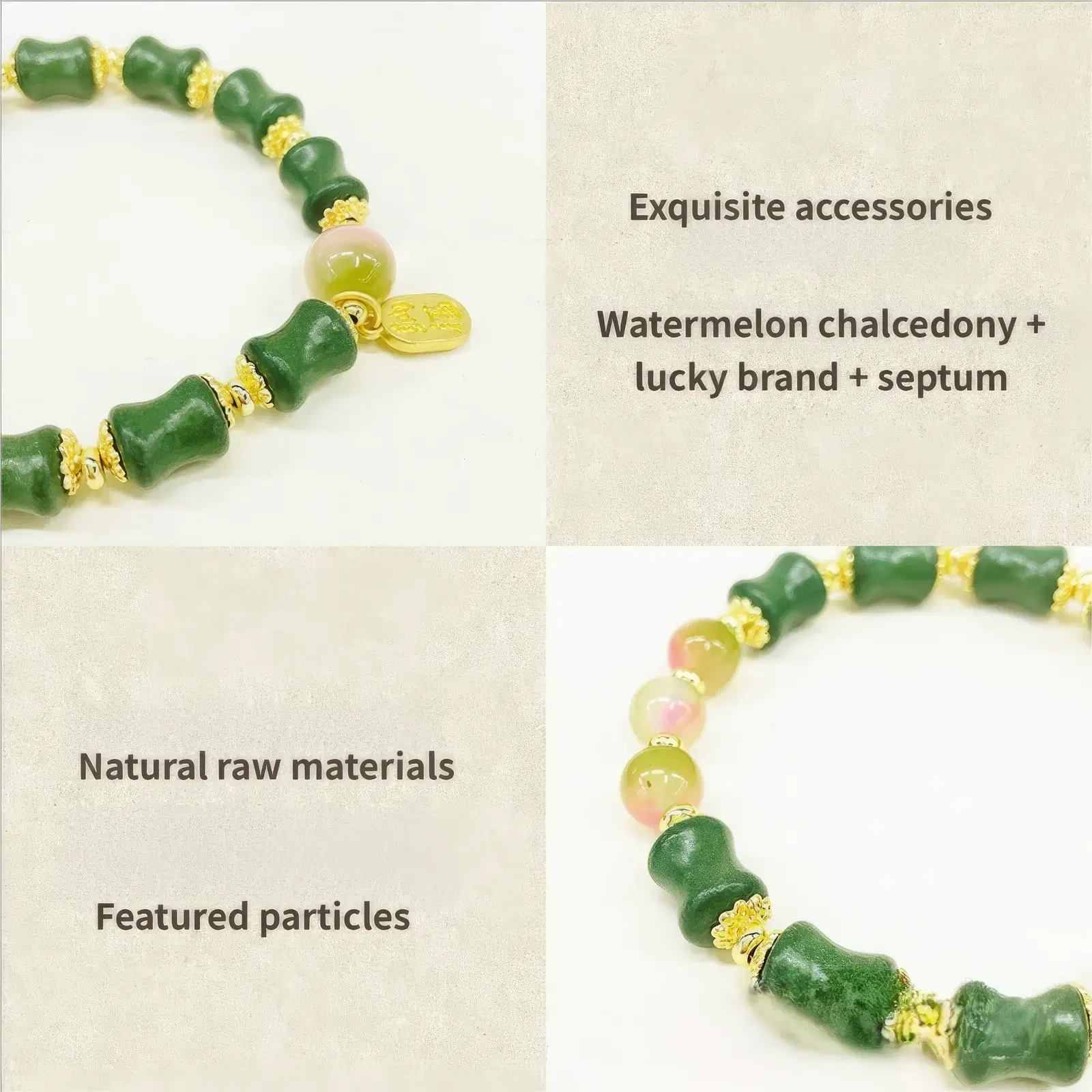 Close - up view highlighting the bracelet's "Exquisite accessories" like watermelon chalcedony, lucky brand, and septum, "Natural raw materials", and "Featured particles".
